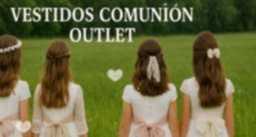 VESTIDOS COMUNIÓN OUTLET